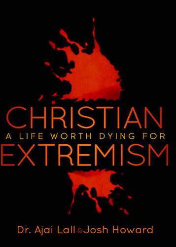 Christian Extremism Dr Ajai Lall Josh Howard