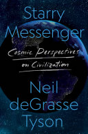 Starry Messenger Cosmic Perspectives On Civilization Perceptions Of A Renegade Mind Neil Degrasse Tyson David Icke