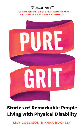 Pure Grit Stories Of Remarkable People Living With Physical Disability Lily Collison