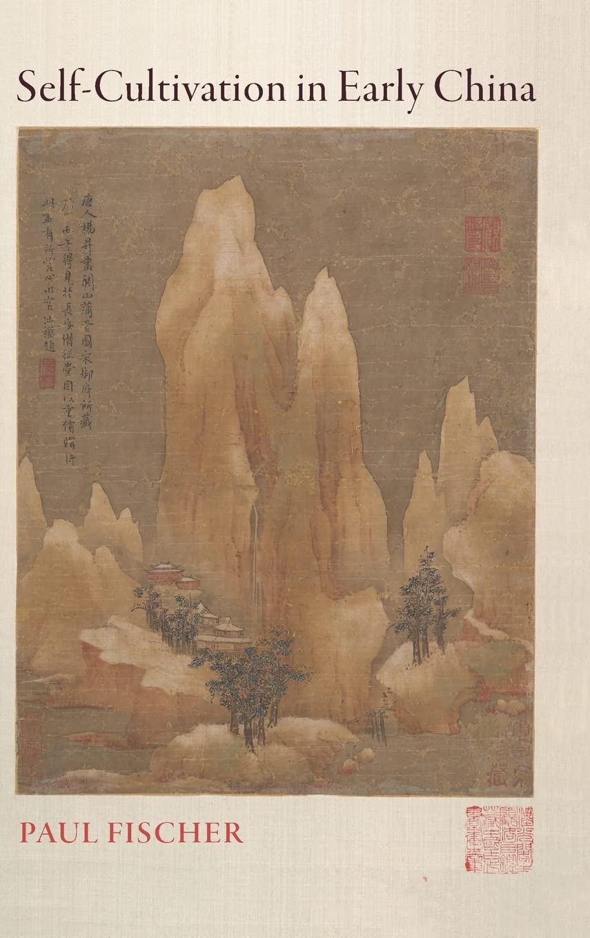 Selfcultivation In Early China Paul Fischer