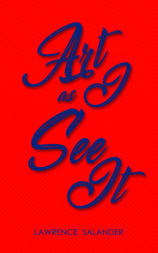 Art As I See It Lawrence Salander