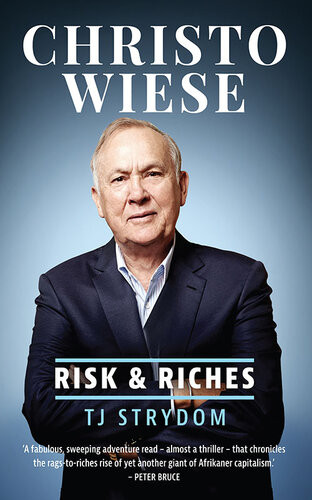 Christo Wiese Risk And Riches Tj Strydom