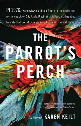 The Parrots Perch A Memoir Karen Keilt