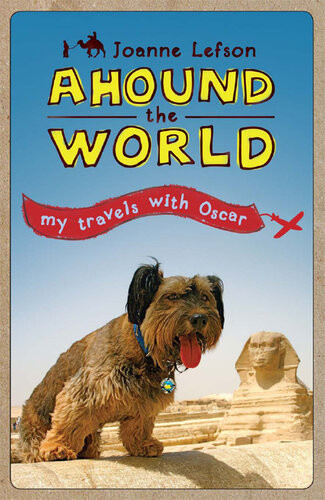 Ahound The World My Travels With Oscar Joanne Lefson