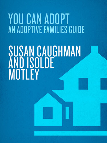 You Can Adopt An Adoptive Families Guide Susan Caughman Isolde Motley