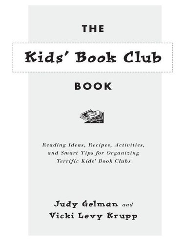 The Kids Book Club Book Reading Ideas Recipes Activities And Smart Tips For Organizing Terrific Kids Book Clubs Judy Gelman