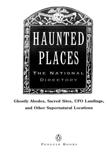 Haunted Places The National Directory Ghostly Abodes Sacred Sites Ufo Landings And Other Supernatural Locations Dennis William Hauck