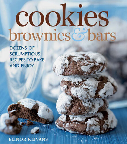 Cookies Brownies And Bars Dozens Of Scrumptious Recipes To Bake And Enjoy Elinor Klivans