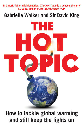 The Hot Topic How To Tackle Global Warming And Still Keep The Lights On Gabrielle Walker