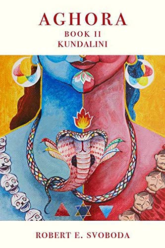 Aghora Ii Kundalini Robert Svoboda
