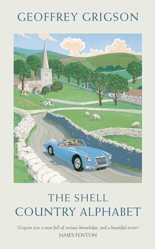 The Shell Country Alphabet The Classic Guide To The British Countryside Geoffrey Grigson