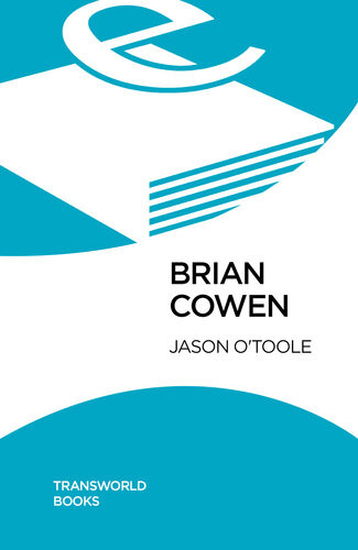 Brian Cowen The Path To Power Jason Otoole