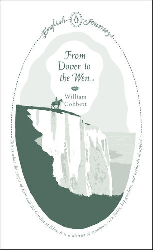From Dover To The Wen William Cobbett