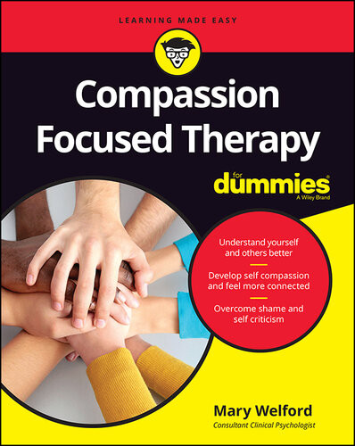 Compassion Focused Therapy For Dummies Mary Welford