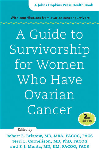 A Guide To Survivorship For Women Who Have Ovarian Cancer Robert E Bristow