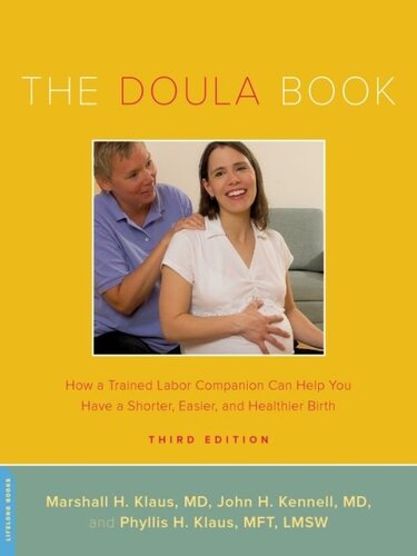 The Doula Book How A Trained Labor Companion Can Help You Have A Shorter Easier And Healthier Birth Marshall H Klaus