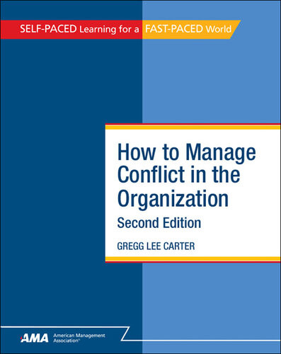 How To Manage Conflict In The Organization Gregg Lee Carter