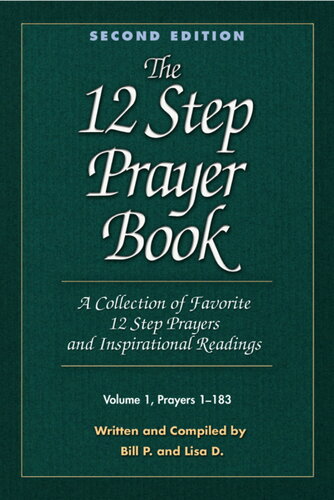 The 12 Step Prayer Book A Collection Of Favorite 12 Step Prayers And Inspirational Readings Bill P