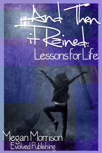 And Then It Rained Lessons For Life Megan Morrison