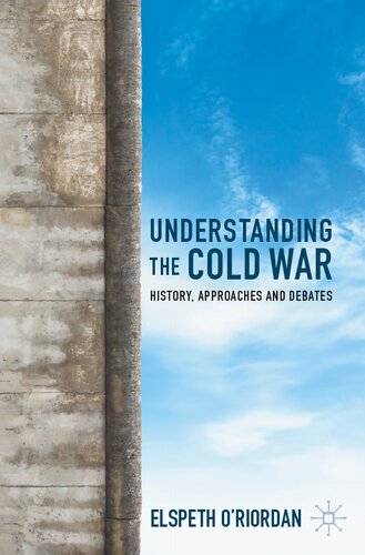 Understanding The Cold War Elspeth Oriordan
