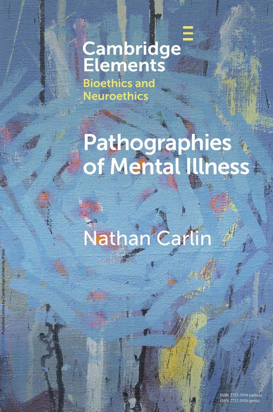 Pathographies Of Mental Illness Nathan Carlin