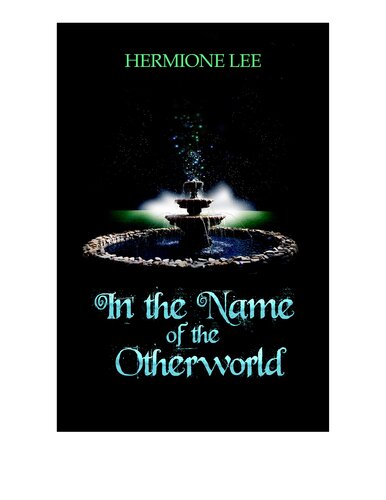 In The Name Of The Otherworld Hermione Lee