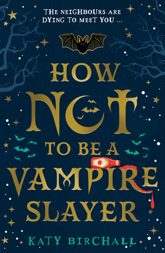How Not To Be A Vampire Slayer Katy Birchall