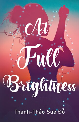 At Full Brightness A Novel Thanhthao Sue Do