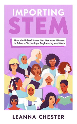 Importing Stem How The United States Can Get More Women In Science Technology Engineering And Math Leanna Chester