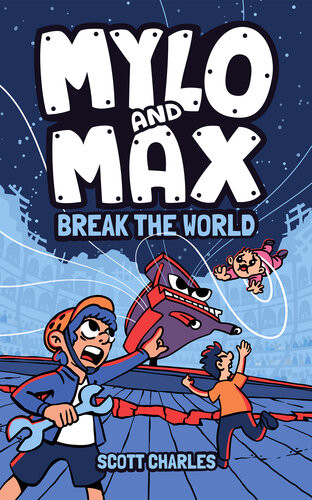 Mylo And Max Break The World Scott Charles