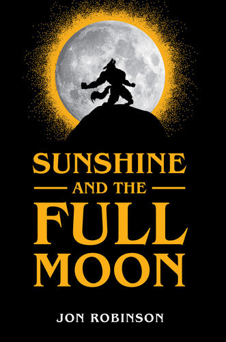 Sunshine And The Full Moon Jon Robinson