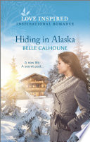 Hiding In Alaska Belle Calhoune