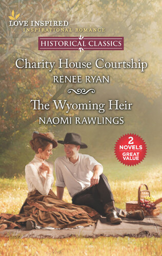 Charity House Courtship The Wyoming Heir Renee Ryan Naomi Rawlings