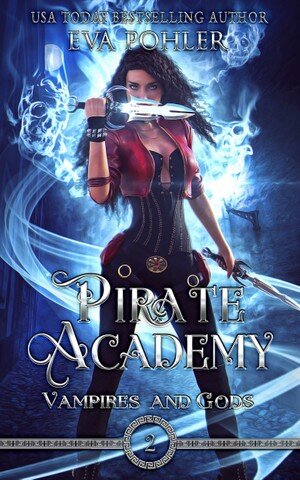 Pirate Academy A Young Adult Urban Fantasy Eva Pohler