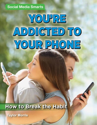 Youre Addicted To Your Phone How To Break The Habit Taylor Morris