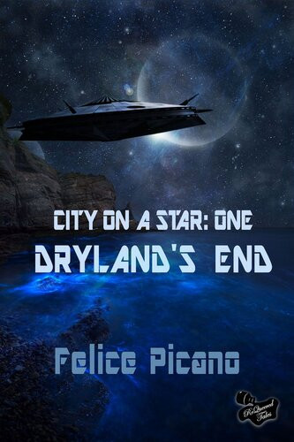 Drylands End City On A Star Book 1 Felice Picano