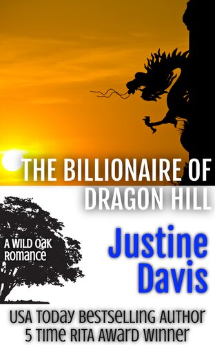 The Billionaire Of Dragon Hill Wild Oak Romances Book 4 Justine Davis