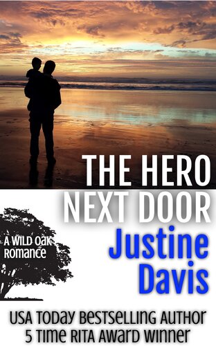 The Hero Next Door Wild Oak Romances Book 3 Justine Davis