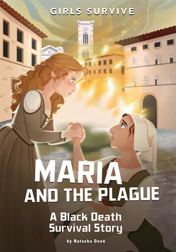 Maria And The Plague A Black Death Survival Story Natasha Deen