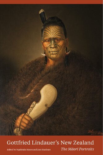Gottfried Lindauers New Zealand The Mori Portraits Ngahiraka Mason Editor Zara Stanhope Editor