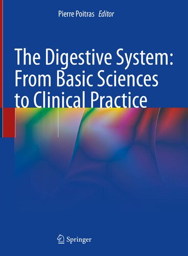 The Digestive System From Basic Sciences To Clinical Practice Pierre Poitras