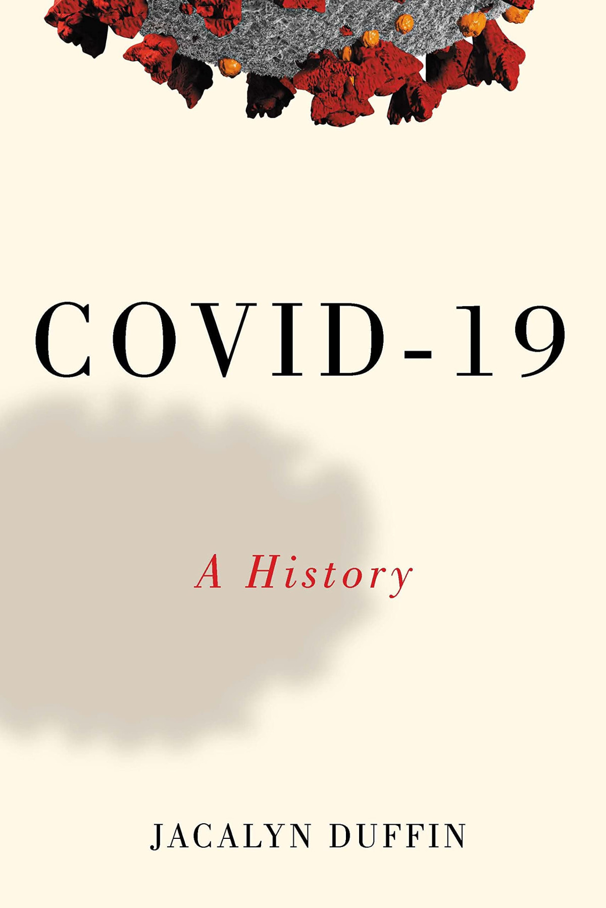 Covid19 A History Jacalyn Duffin