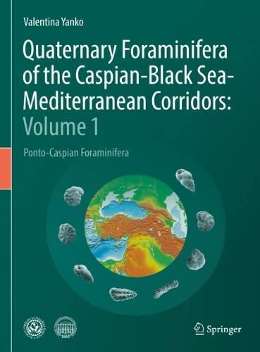 Quaternary Foraminifera Of The Caspianblack Seamediterranean Corridors Volume 1 Valentina Yanko