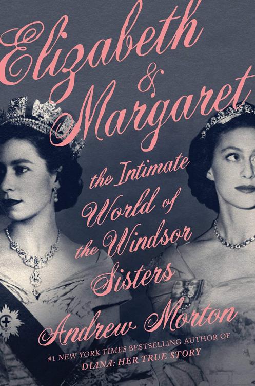 Elizabeth Margaret The Intimate World Of The Windsor Sisters Andrew Morton