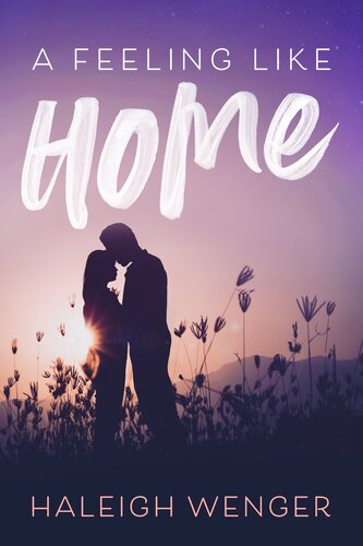 A Feeling Like Home Haleigh Wenger