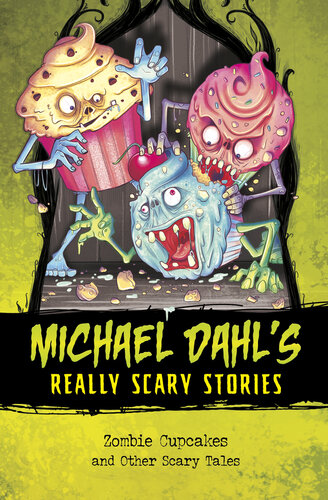 Zombie Cupcakes And Other Scary Tales Michael Dahl
