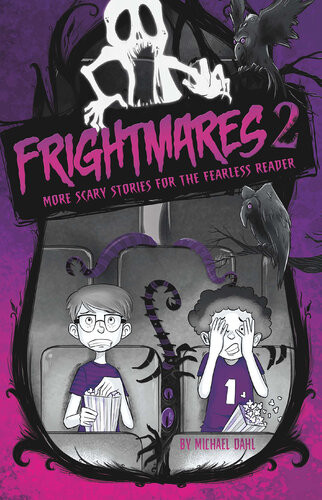 Frightmares 2 More Scary Stories For The Fearless Reader Michael Dahl