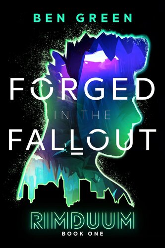 Forged In The Fallout Ben Green