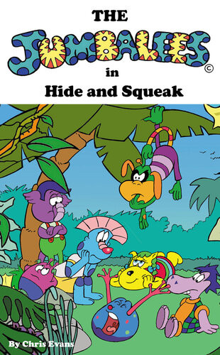 The Jumbalees In Hide And Squeak A Funny Hide And Seek Story For Kids Ages 3 5 Chris Evans