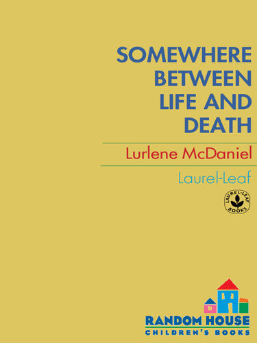 Somewhere Between Life And Death Lurlene Mcdaniel